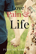 Love, Pain & Life