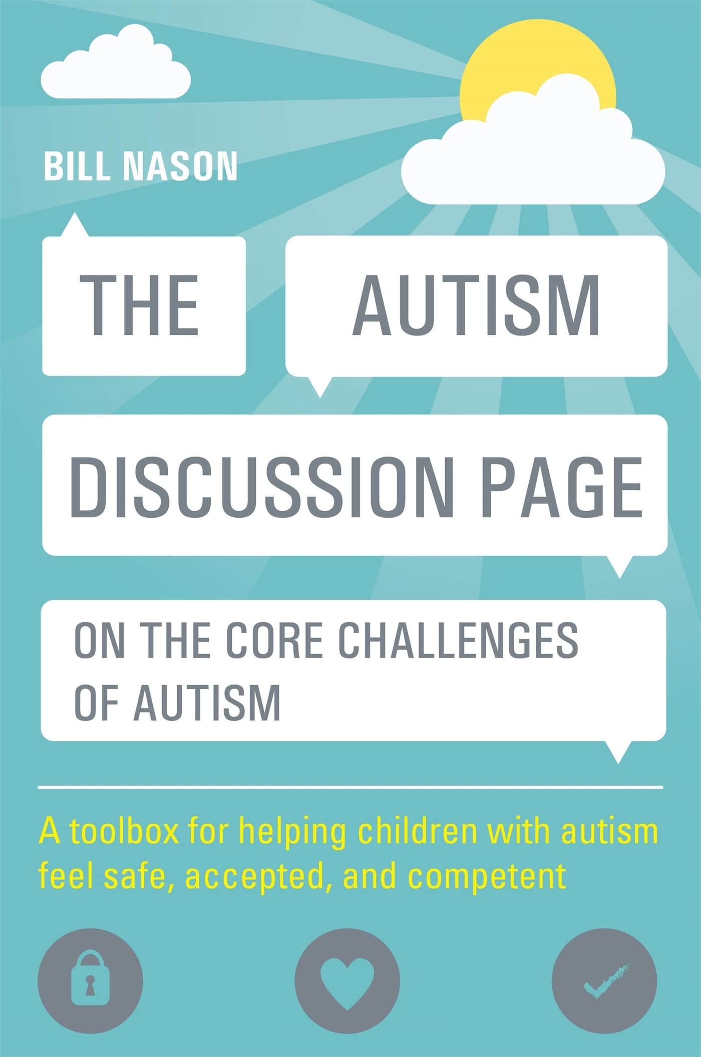 The Autism Discussion Page on the core challenges of autism: A Toolbox for Helping Children with Autism Feel Safe, Accepted, and