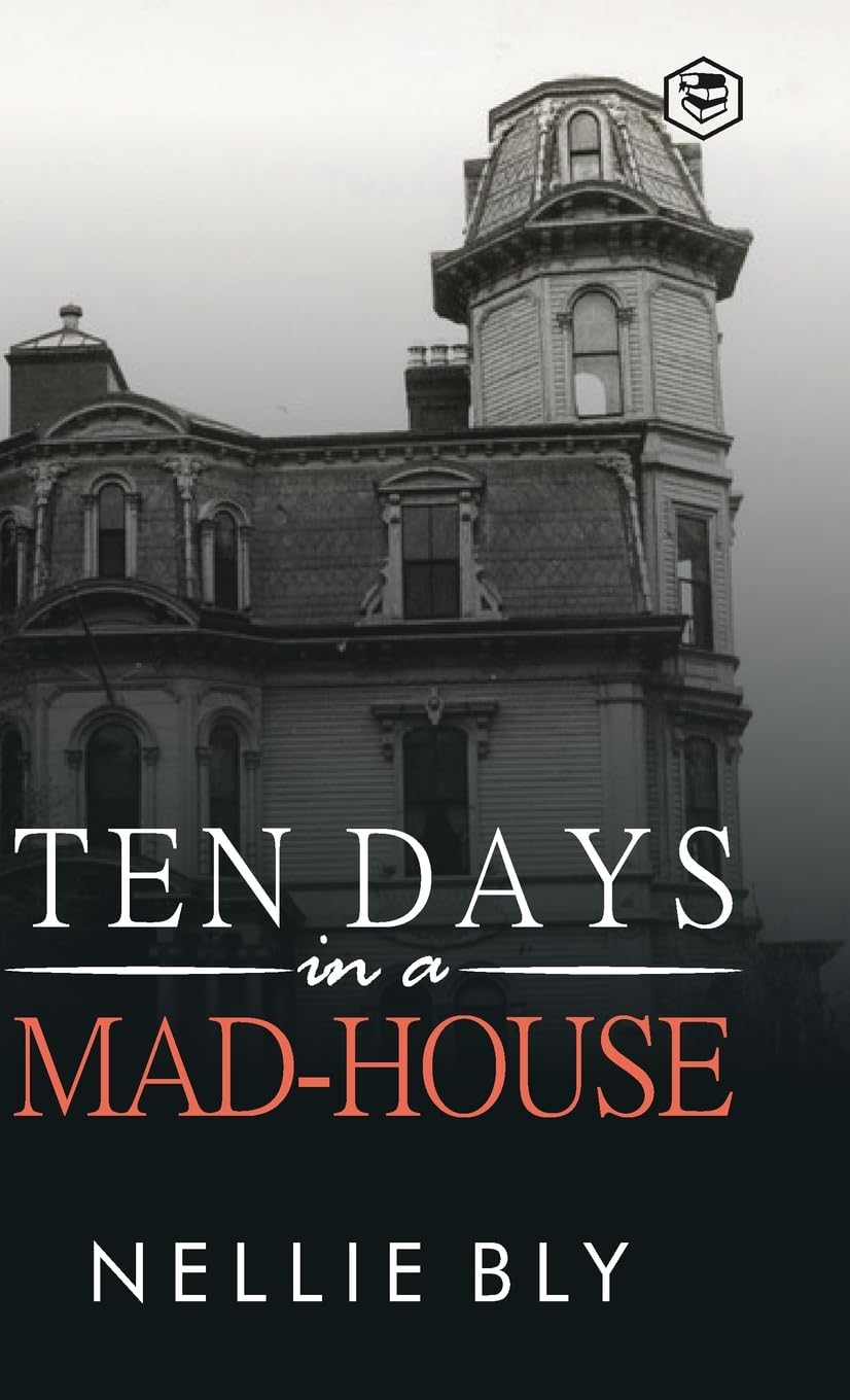 Ten Days in a MadHouse