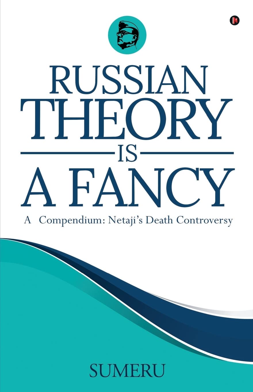 Russian Theory Is A Fancy : A Compendium: NetajiS Death Controversy