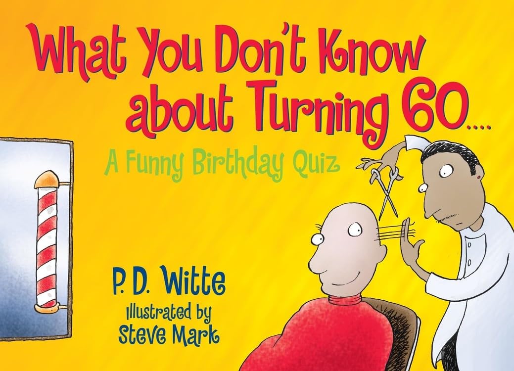 What You Dont Know About Turning 60: A Funny Birthday Quiz