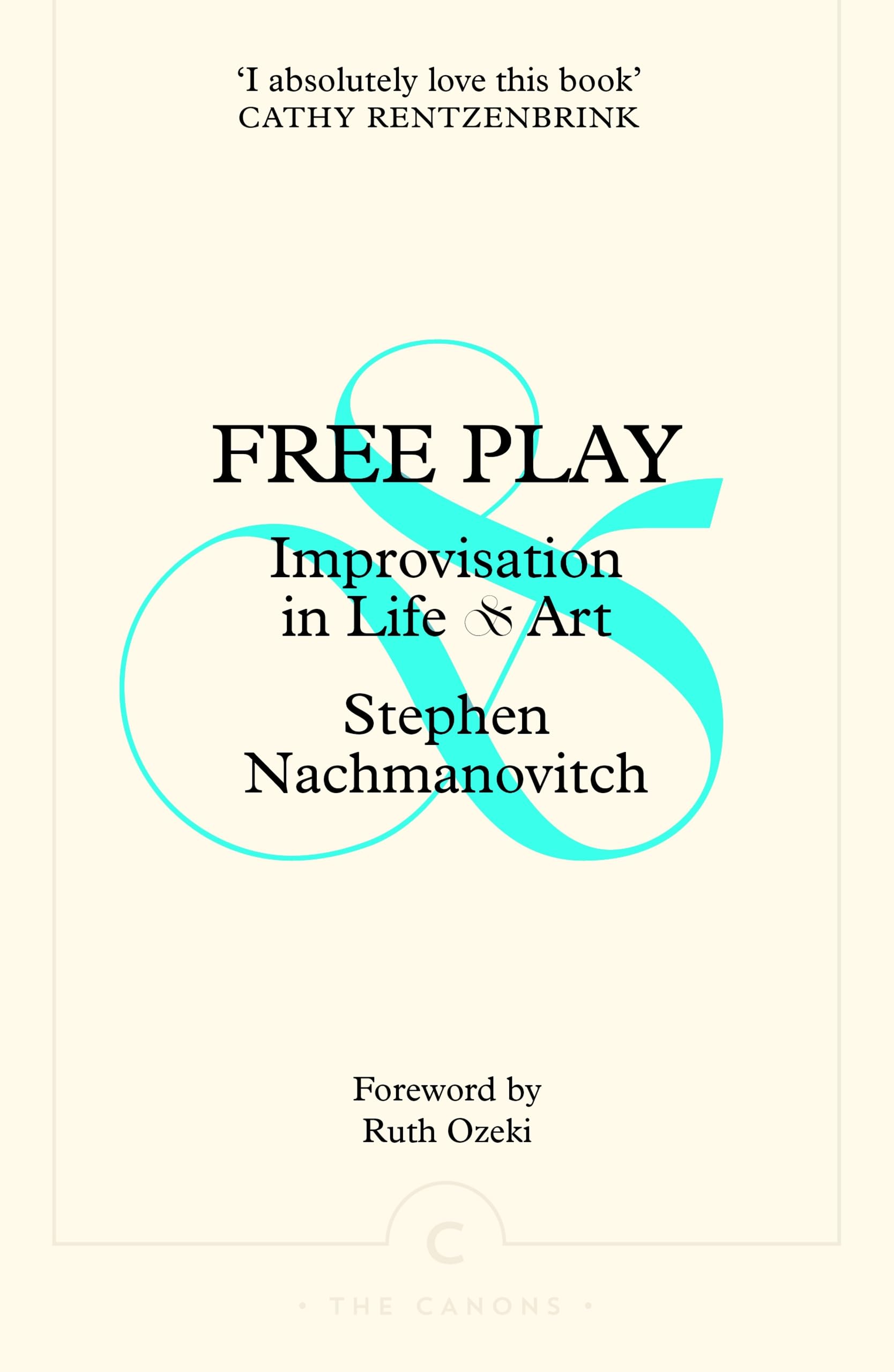 Canongate Canons Free Play Improvisation in Life and Art (Canons).