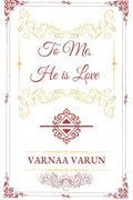 To Me, He is Love