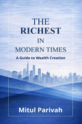 The Richest in Modern Times: A Guide to Wealth Creation