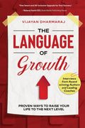 The Language Of Growth: Proven Ways To Raise Your Life To The Next Level