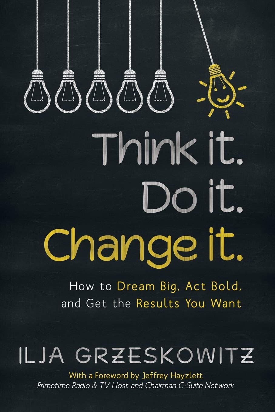 Think It. Do It. Change It.