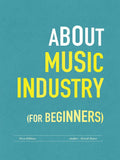 About Music Industry For Beginners : For The Budding Sound Engineers, Performers, Content Creators And Educators