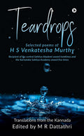 Teardrops : Selected Poems Of H S Venkatesha Murthy