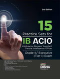 15 Practice Sets For Ib Acio Intelligence Bureau Assistant Central Intelligence Officer GradeIi/ Executive (TierI) Exam 3Rd Ed