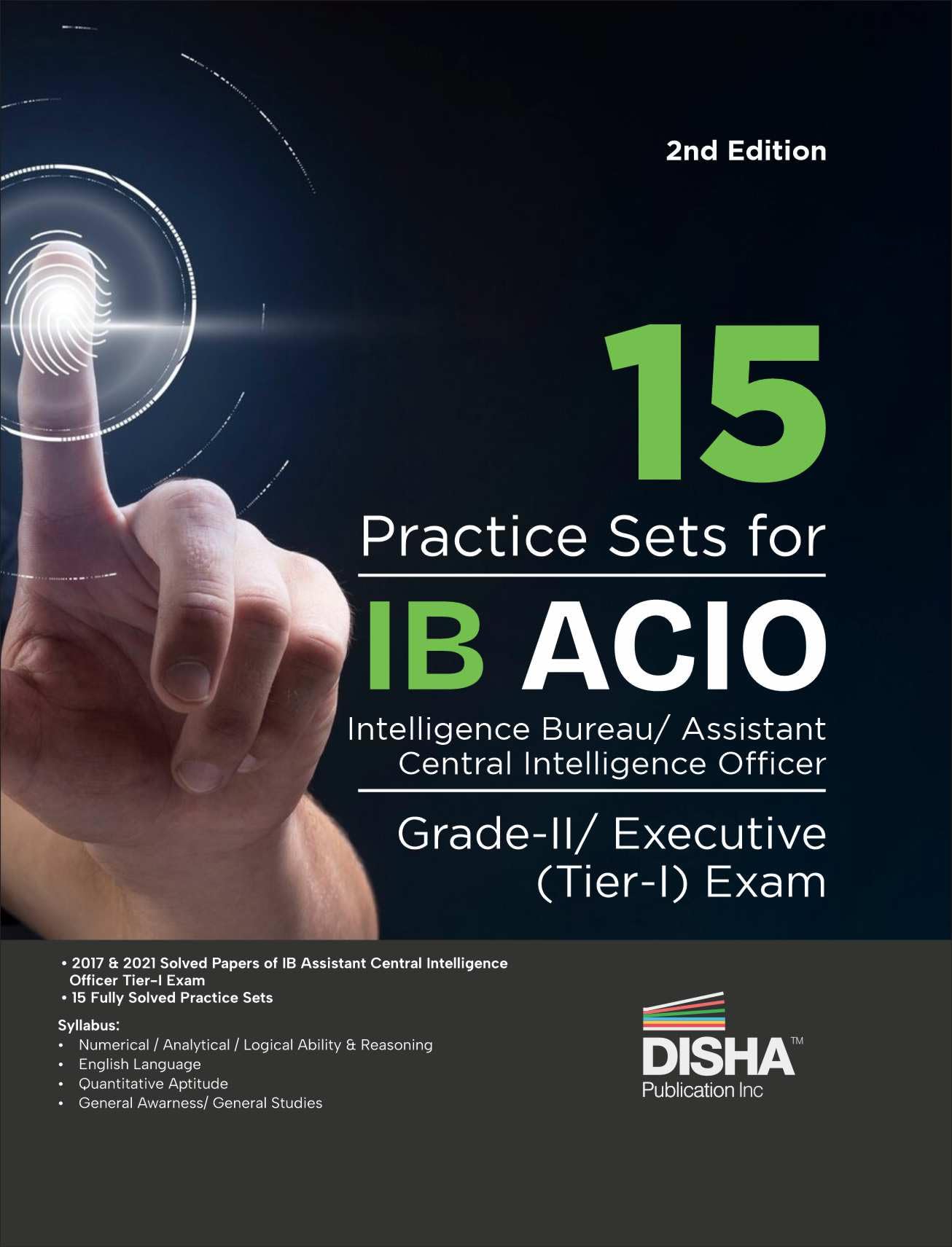 15 Practice Sets For Ib Acio Intelligence Bureau Assistant Central Intelligence Officer GradeIi/ Executive (TierI) Exam 3Rd Ed