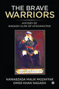 The Brave Warriors : History Of Nagadh Clan Of Afghanisthan