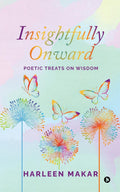 Insightfully Onward : Poetic Treats on Wisdom