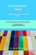 Communicate Now!: A Ready Resource For Todays Online Learner