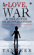 Love, War & the Power of Supplications: A Unique Expression Of Emotions