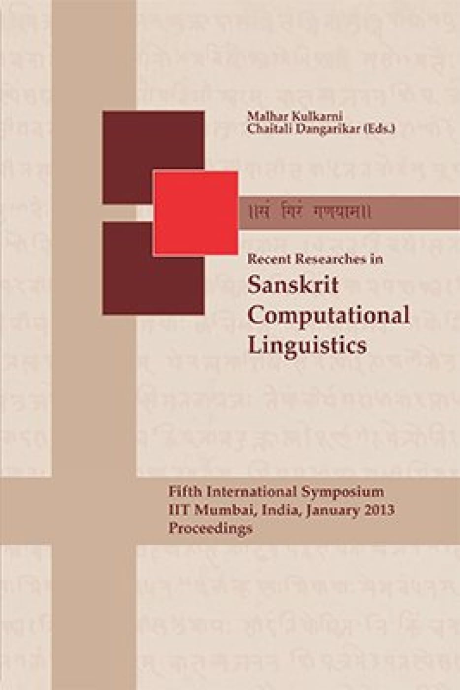 Recent Researches in Sanskrit Computational Linguistics: Fifth International Symposium IIT Mumbai, India, January 2013 Proceedin