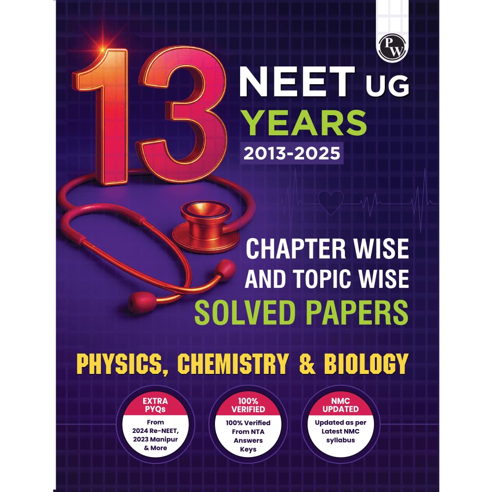 PW NEET 13 Years PYQs (20252013) Chapterwise & Topicwise Solved Papers | Past Year Questions with Detailed Solutions | Extra PY