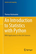 An Introduction to Statistics with Python: With Applications in the Life Sciences (Statistics and Computing)