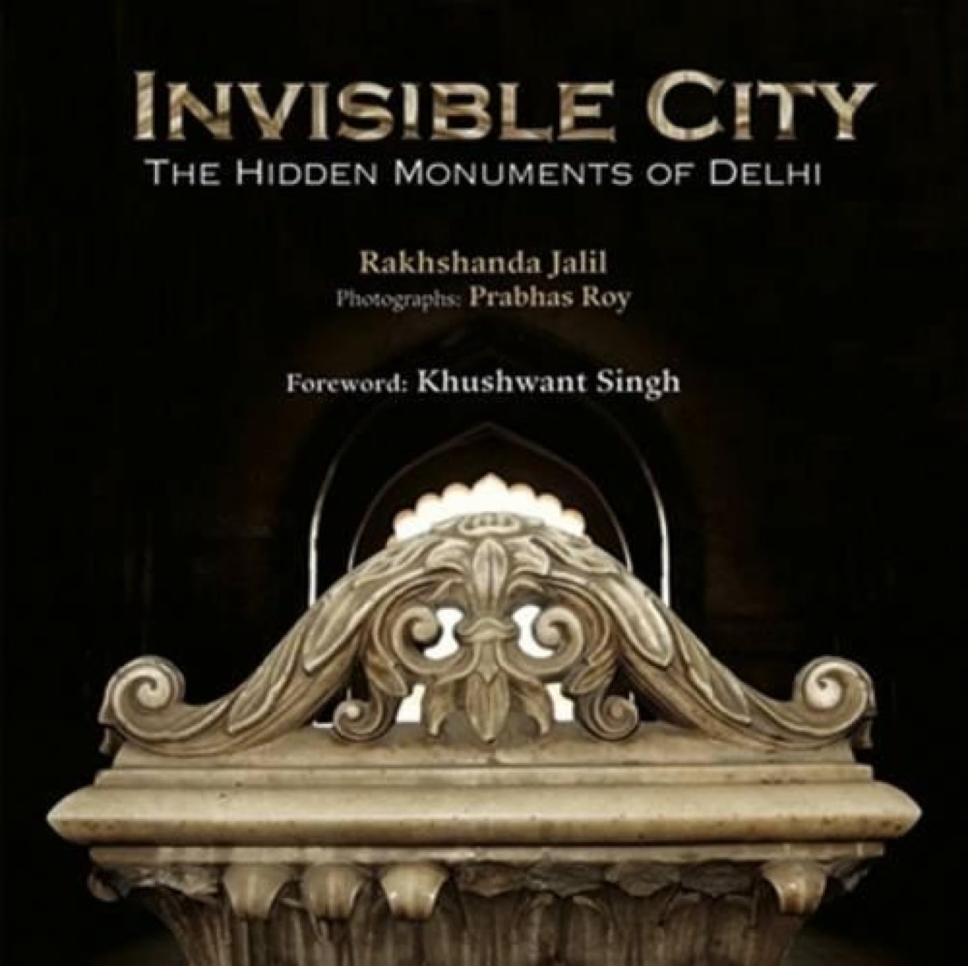 Invisible City: The Hidden Monument of Delhi
