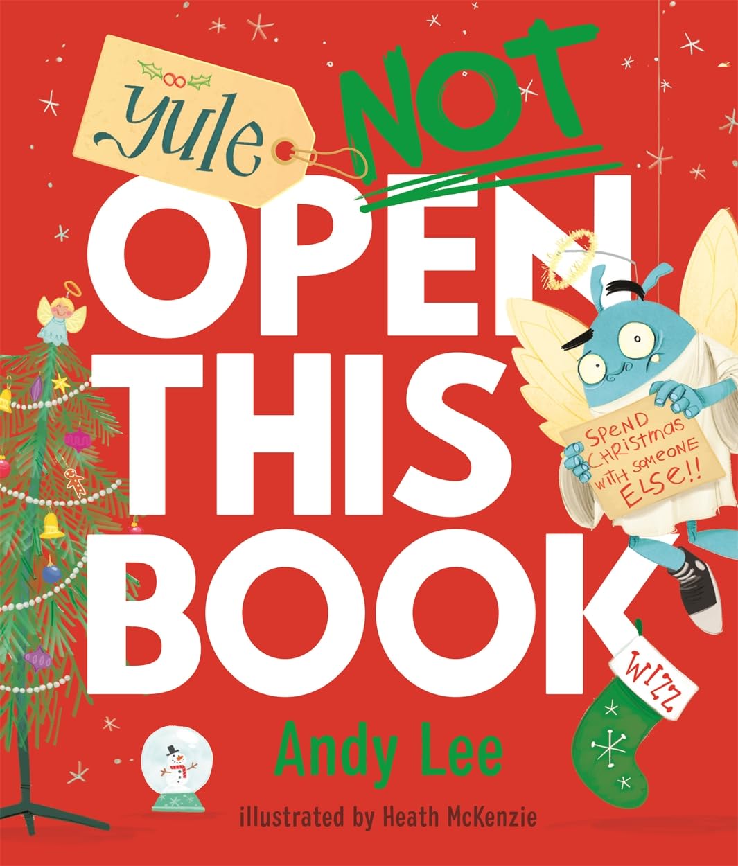 Bonnier Books Ltd Studio Press Yule Not Open This Book A ridiculously funny festive story for kids, big and small!.