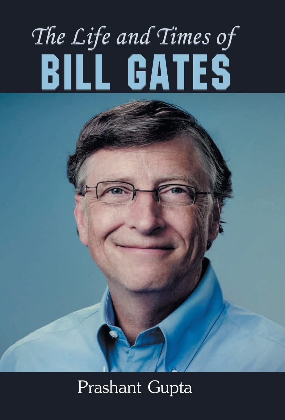 The Life And Times Of Bill Gates