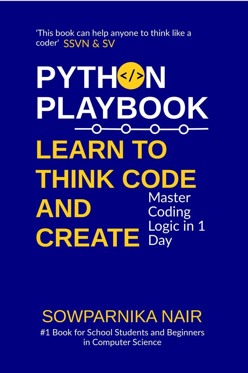 Python Playbook: Learn to Think, Code, and Create