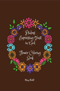 Psalms Expressing Trust in God : Great! Coloring Book with Flowers to Help You Believe and Receive Divine Help | Bible Verses fo