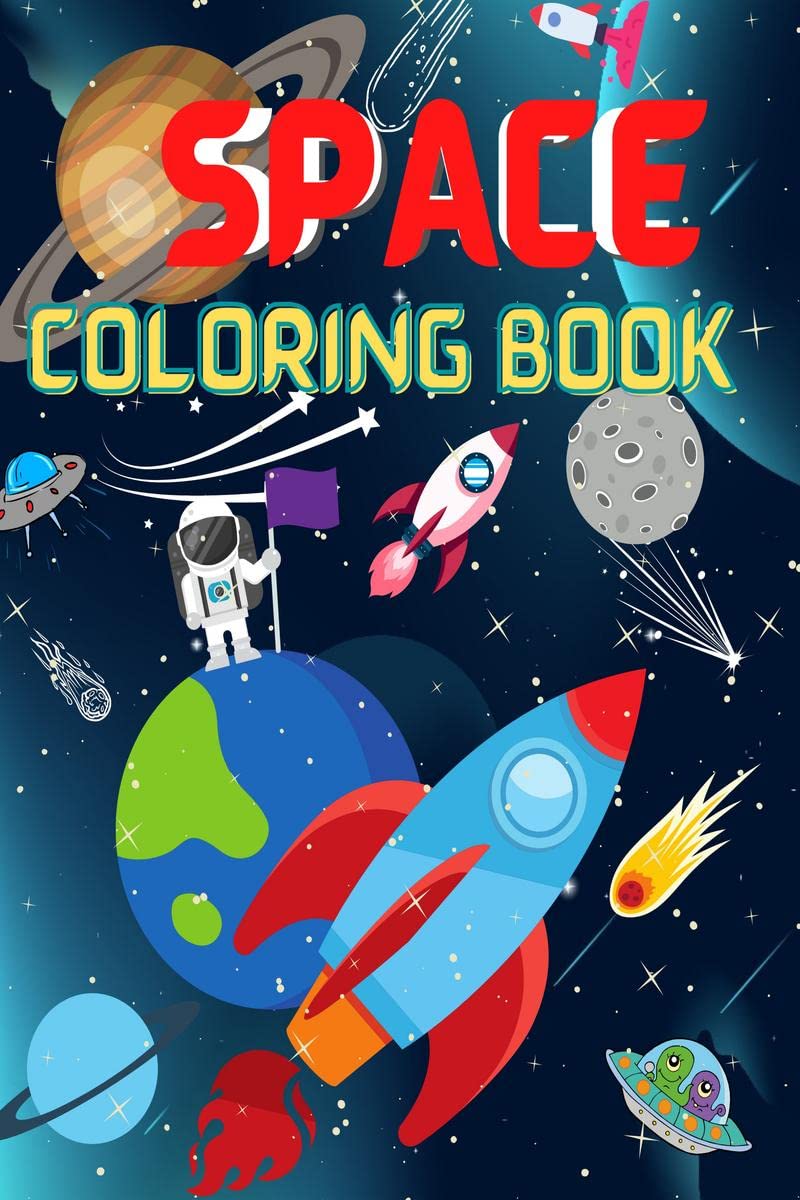 Space Coloring Book : Fantastic Outer Space Coloring with Planets, Astronauts, Space Ships, Rockets (Childrens Coloring Books)