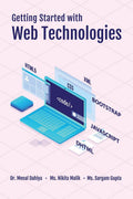 Getting Started with Web Technologies : HTML, CSS, BOOTSTRAP, JAVASCRIPT AND XML