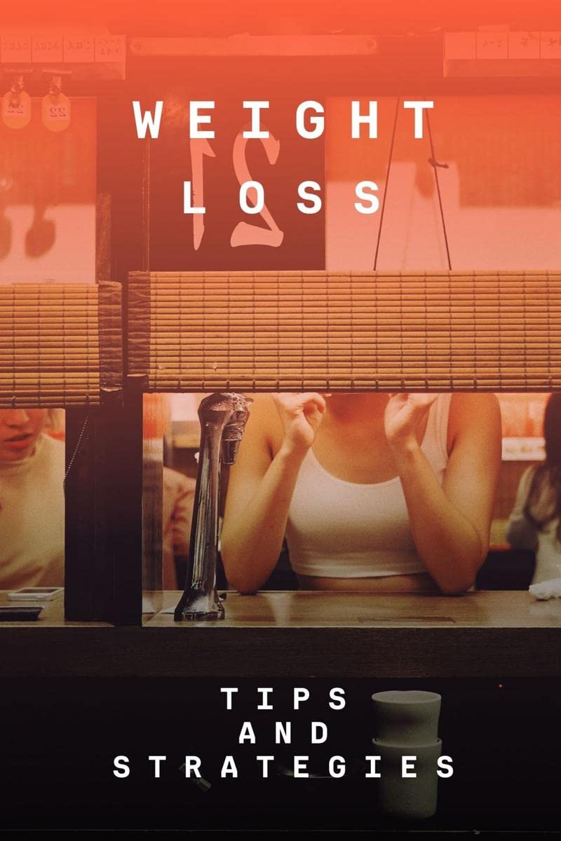 Weight Loss Tips and Strategies