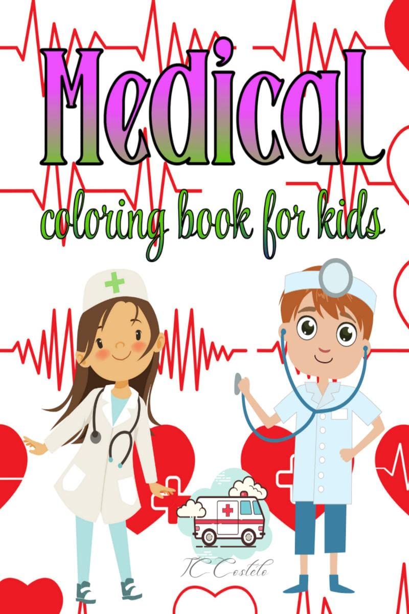Medical Coloring Book for Kids /       : Amazing Medical Coloring&Activity Book for Kids /Preschools,Toodlers,Boys and Girls 48