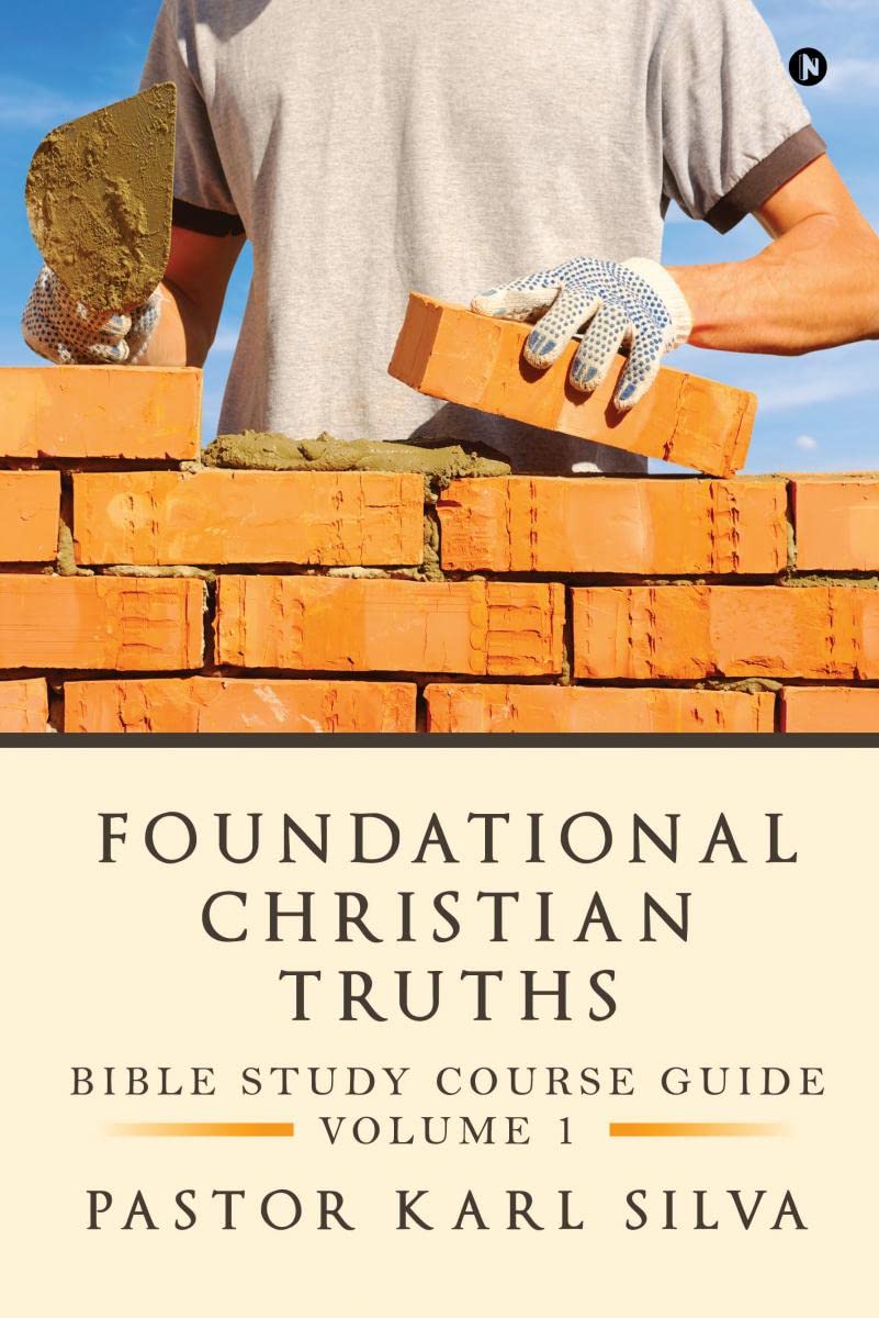 Foundational Christian Truths : Bible Study Course Guide