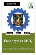 Foundryman MCQ : Objective Question Answers