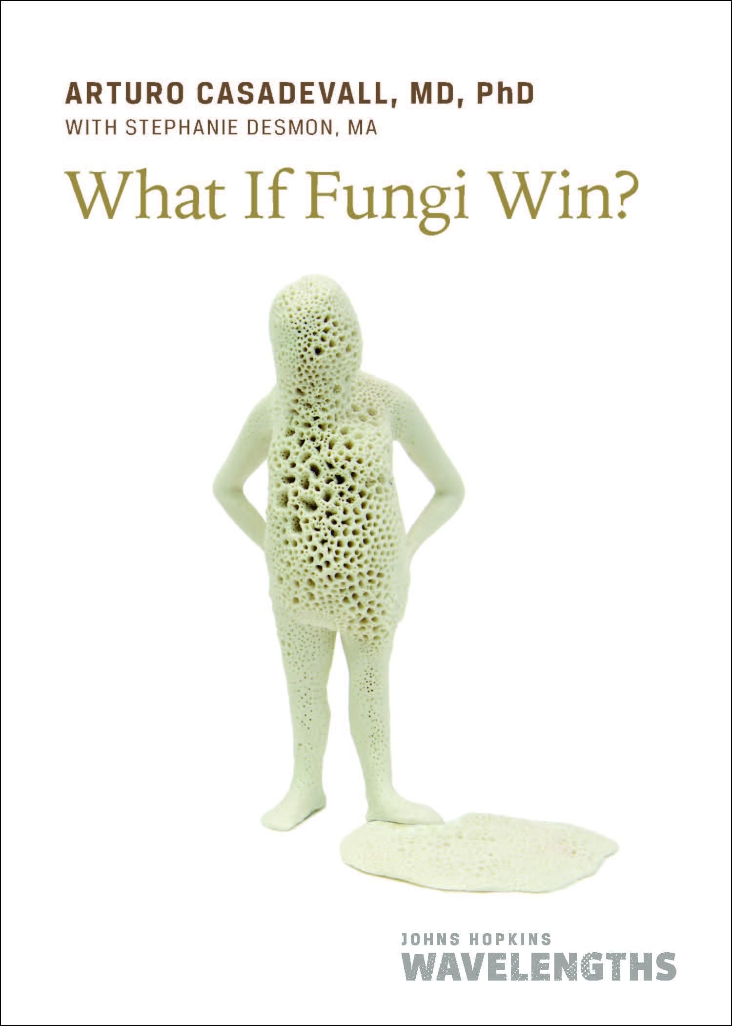 What If Fungi Win? (Johns Hopkins Wavelengths)