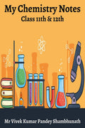 My Chemistry Notes : Class 11Th & 12Th