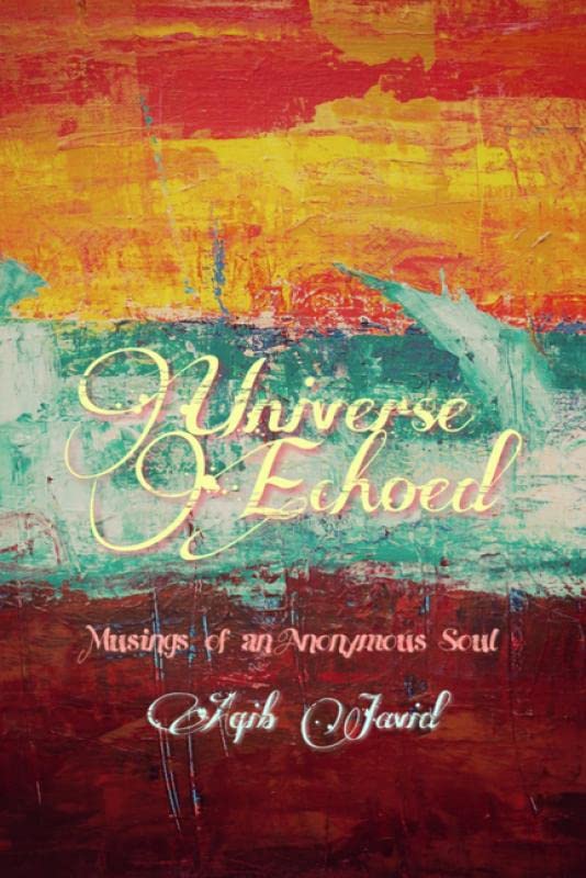 Universe Echoed: Musings Of An Anonymous Soul