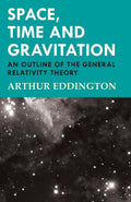 Space, Time and Gravitation  An Outline of the General Relativity Theory