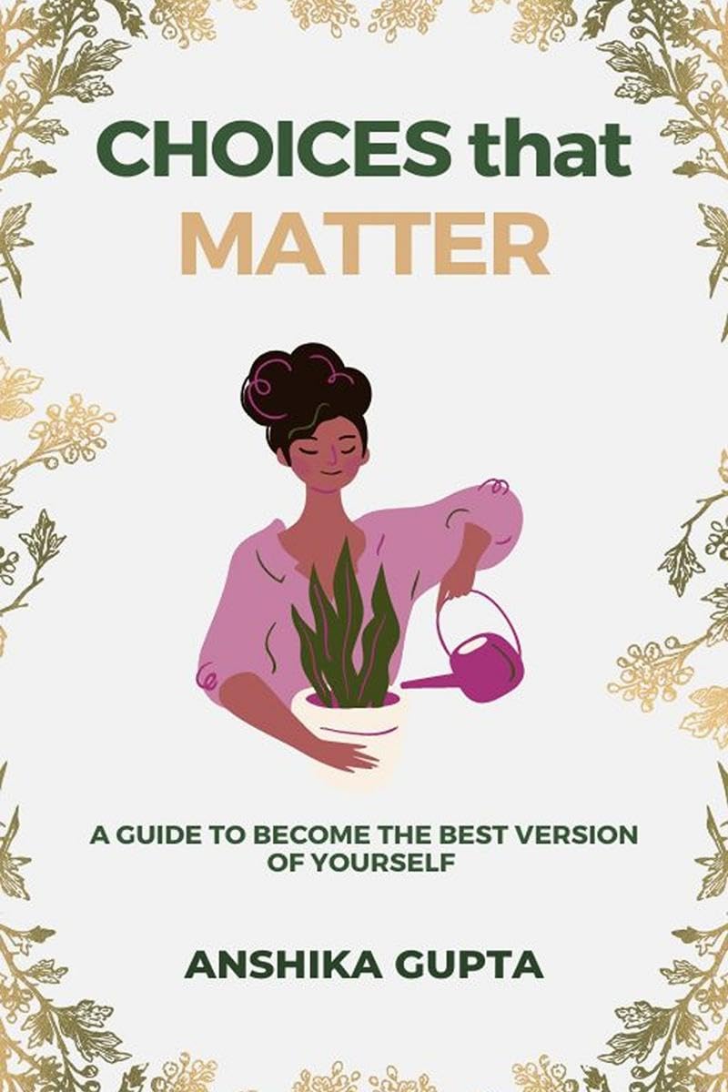 CHOICES THAT MATTER : A SelfHelp book to help you (re)take the right path