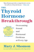 The Thyroid Hormone Breakthrough: Overcoming Sexual and Hormonal Problems at Every Age