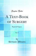 A TextBook of Surgery, Vol. 3: Regional Surgery (Classic Reprint)