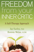 Freedom from Your Inner Critic: A SelfTherapy Approach