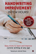 Handwriting Improvement in Few Hours! : Easy Tricks to Learn and Improve Cursive Writing at Any Age