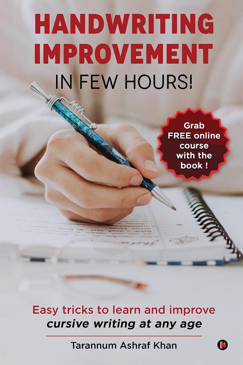 Handwriting Improvement in Few Hours! : Easy Tricks to Learn and Improve Cursive Writing at Any Age