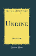 Undine (Classic Reprint)