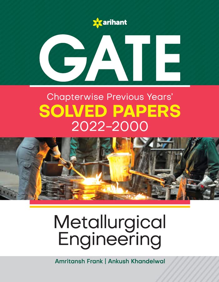GATE Chapterwise Previous Years Solved Papers (20222000) Metallurgical Engineering (Old Edition)
