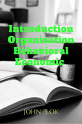 Introduction Organization Behavioral Economic