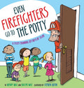 Even Firefighters Go to the Potty: A Potty Training LifttheFlap Story