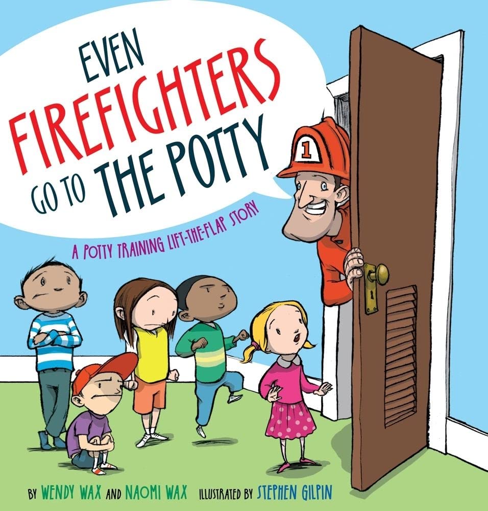 Even Firefighters Go to the Potty: A Potty Training LifttheFlap Story
