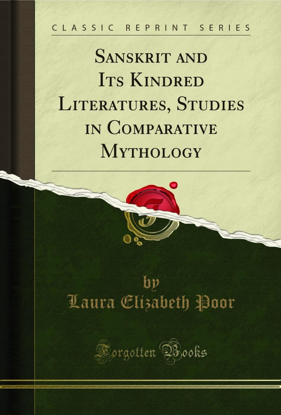 Sanskrit and Its Kindred Literatures, Studies in Comparative Mythology (Classic Reprint)