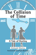 The Collision Of Time : A Tale Of Destiny