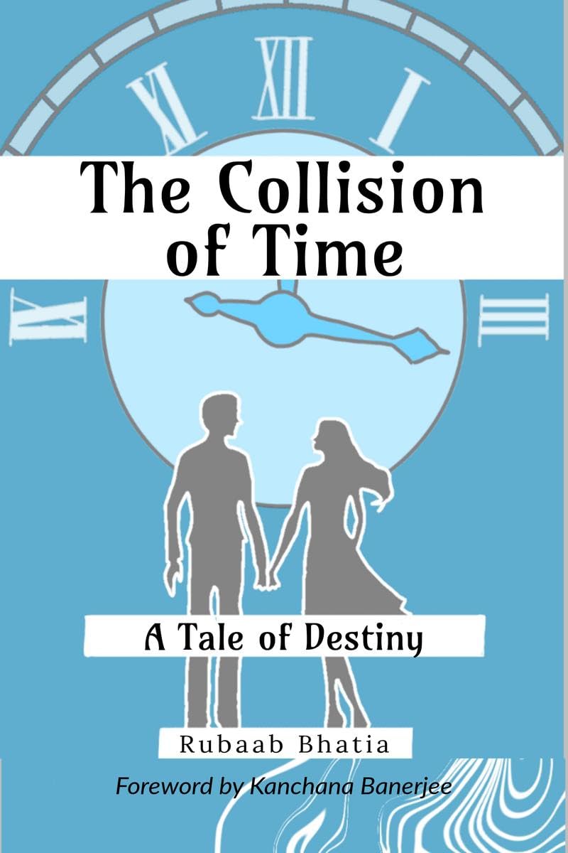 The Collision Of Time : A Tale Of Destiny